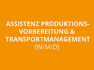 Jobangebot: Assistenz Produktionsvorbereitung und Transportmanagement (m/w/d) Vollzeit